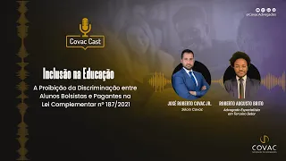 CovacCast: A Proibição da Discriminação entre Alunos Bolsistas e Pagantes na Lei Comp. nº 187/2021
