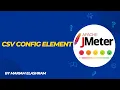 Jmeter - CSV Config element