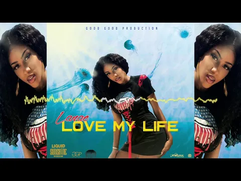 Download MP3 Lanae - Love My Life (Liquid Sunshine Riddim)