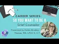 Career Series So You Want to be a Grief Counselor