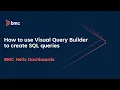 How to use Visual Query Builder to create SQL queries in BMC Helix Dashboards