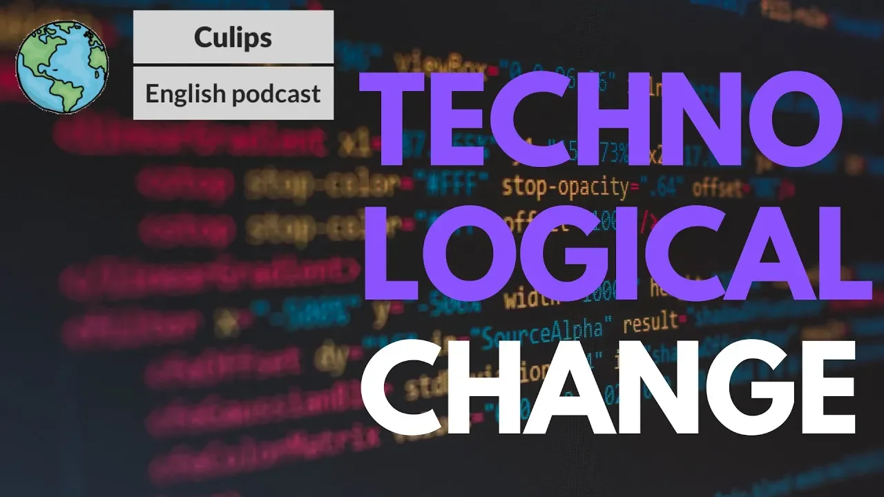 Outline Video Simplified Speech #59 - Technological changes