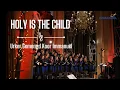 Download Lagu Holy is the child - Urker Gemengd Koor Immanuël