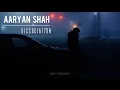 Download Lagu Aaryan Shah - Dissociation (Lyrics Video)
