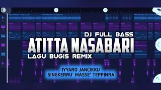 dj atitta nasabari dj bugis viral di tiktok terbaru ander fvnky remix full bass