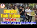 Download Lagu Chuyện Tình Nghèo - Anh Trai Cất Tiếng Hát Khiến Trường Vũ, Quang Lập Cũng Chào Thua | Trường Sang