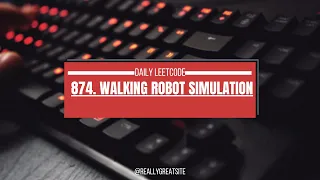 LeetCode 874 Walking Robot Simulation Medium Problem Solution Walkthrough