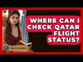 Where Can I Check Qatar Flight Status Middle East Insights