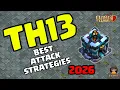 TH13 BEST ATTACK STRATEGIES 2026 Clash of Clans