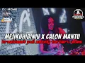 Download Lagu DJ MEJIKUHIBINIU X CALON MANTU IDAMAN BREAKBEAT FULL MELODY TERBARU 2025
