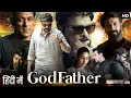 Lagu Godfather Full Movie In Hindi Dubbed | Chiranjeevi | Salman Khan | Nayanthara | Review \u0026 Fact 1080p