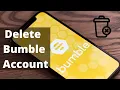 Delete Bumble Account Permanently 2021