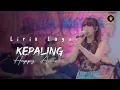 Download Lagu Lirik Lagu KEPALING (welas isun kepaling paling) HAPPY ASMARA (official lirik video)