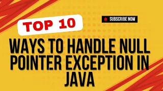 Top 10 ways to handle nullpointerexception in java How to handle null pointer exception in java