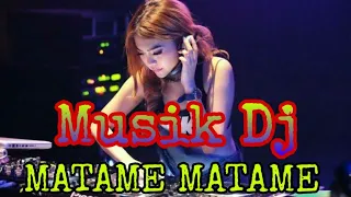 Download MUSIK DJ ( MATAME MATAME MP3