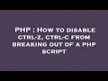 PHP How to disable ctrl-z ctrl-c from breaking out of a php script