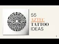 55 Aztec Tattoo Design Ideas