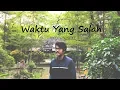 Download Lagu Fiersa Besari - Waktu Yang Salah (cover by Faldy Risaldy)