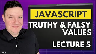 JavaScript Truthy Falsy Values - JavaScript for Beginners