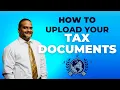 TUTORIAL Uploading documents to begin tax preparation
