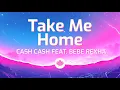 Download Lagu Cash Cash - Take Me Home (Lyrics) feat. Bebe Rexha