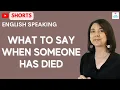 What to Say When Someone Dies Short English Conversation Lesson