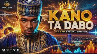 kano ta dabo official 140 bpm special edition muhammad nagane arewa tune music