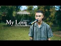 Download Lagu My Love - Westlife (Cover by Nonoy Peña)