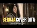 Download Lagu SEROJA - COVER BY GITA