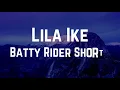 Lila Iké - Batty Rider Shorts (Lyrics)