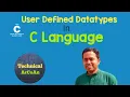 User Defined Datatypes in C Language C Tutorial for Beginners