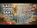 Download Lagu LAGU ROHANI PENYEJUK HATI SAAT DALAM PERGUMULAN - VOL.03 (LAGU SAAT TEDUH PAGI HARI)