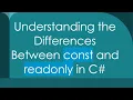 Understanding the Differences Between const and readonly in C