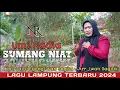 Download Lagu SUMANG NIAT_ UMI NADIA _lagu lampung terbaru 2024_ Cipt. SAINI EGONG/ IWAN SAGITA_arr. Iwan Sagita