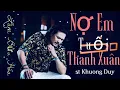 Download Lagu Nợ Em Tuổi Thanh Xuân | Lâm Bưu Hòa | St mới Khương Duy