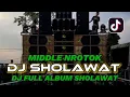 Download Lagu DJ SHOLAWAT FULL ALBUM TERPOPULER 2025 FULL BASS NROTOK