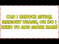 Can I reduce MySQL memory usage or do I need to add more RAM
