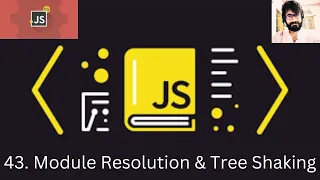 43 JAVASCRIPT Module Resolution Tree Shaking