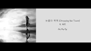Download 눈물이 뚝뚝 (Dropping the Tears) - K.Will [Han/Rom/Eng Lyrics + Ch sub] MP3