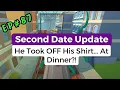 Brooke and Jubal Second Date Update Ep 87 - He Took OFF His Shirt At Dinner