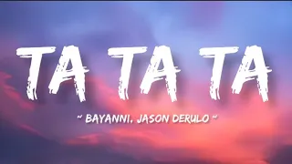 Bayanni Jason Derulo Ta Ta Ta Lyrics 