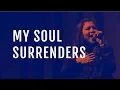 My Soul Surrenders (Live) - JPCC Worship