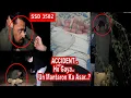 Lagu SSD 3582 | ACCIDENT Ho Gaya.. Un Mantaron Ka Asar..? | New Extreme Haunted Location |
