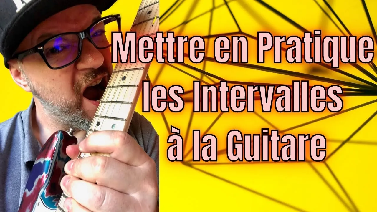 Mettre en Pratique les Intervalles à la Guitare