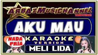Download Karaoke Aku Mau - Meli Lida - Nada Pria - Meli Lida MP3