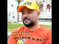Melkom W Melna - Kais Swayah