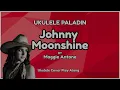 Johnny Moonshine - Maggie Antone | Ukulele Play Along (Chords & Lyrics)