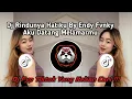 Download Lagu DJ AKU DATANG MELAMARMU KAN KU JADIKAN PERMAISURI || DJ RINDUNYA HATIKU BY ENDHY FVNKY VIRAL 2025