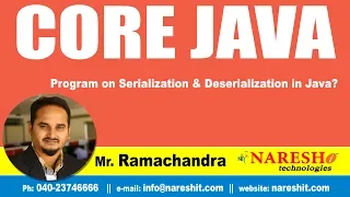 Core Java Tutorial Program on Serialization Deserialization in Java By Mr Ramchander