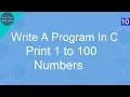 Write A Program In C print 1 to 100 numbers using for loop
